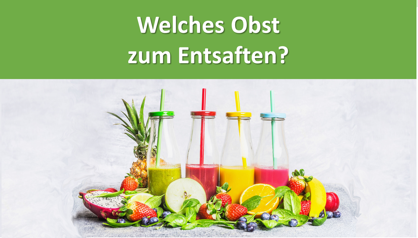 Welches Obst ist für den Slow Juicer geeignet? Die Top 12 Früchte zum Entsaften