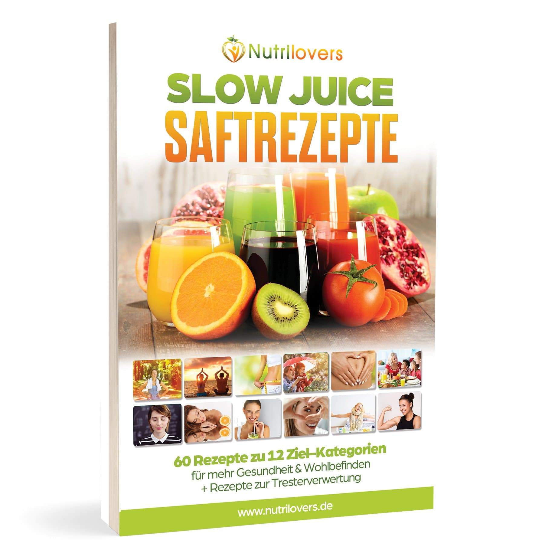 Nutrilovers Bücher SLOW JUICE Rezeptbuch - 60 Rezepte zu 12 Ziel-Kategorien WissenWasDrinIst