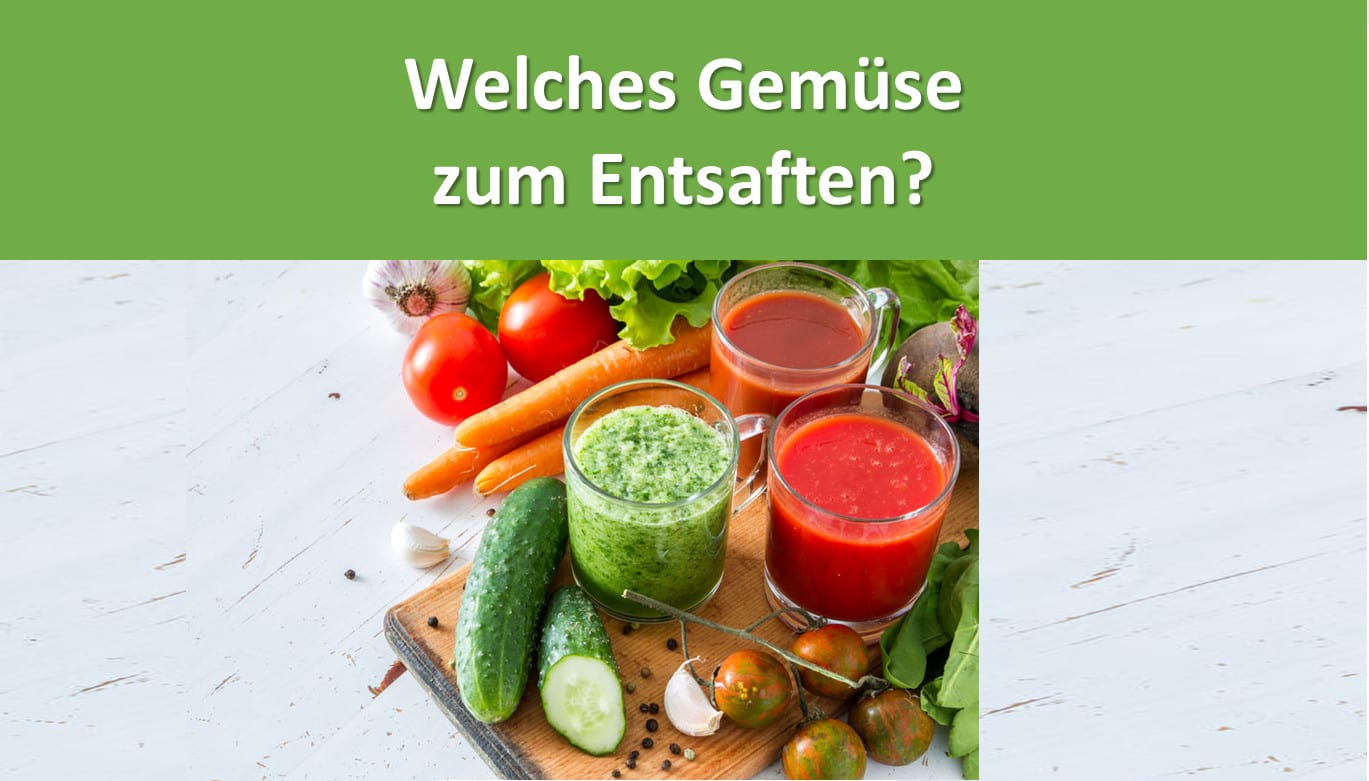 Welches Gemüse ist für den Slow Juicer geeignet? Die Top 12 Gemüse zum Entsaften