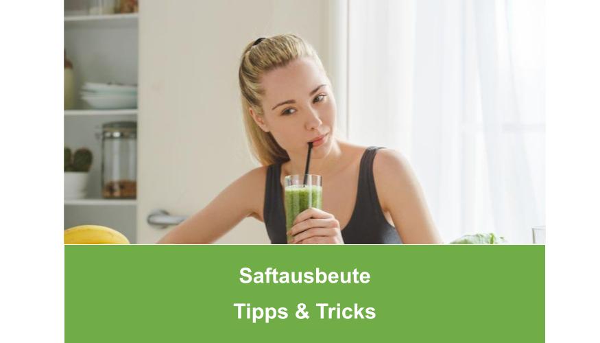 Saftausbeute Slow Juicing - Tipps & Tricks wie du mehr Saft beim Entsaften rausholst