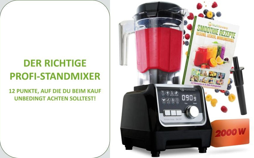 ▷ Standmixer kaufen: 12 Kriterien für den perfekten Standmixer